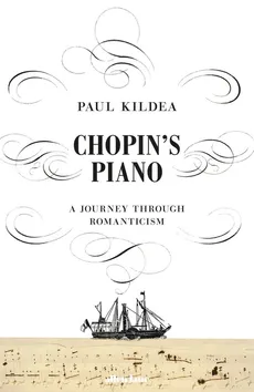 Chopin's Piano - Outlet - Paul Kildea