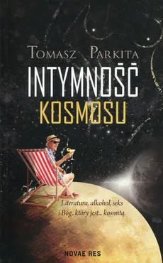 Intymność kosmosu - Tomasz Parkita