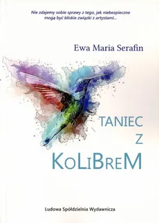 Taniec z kolibrem - Serafin Ewa Maria