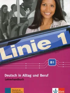 Linie 1 B1 Deutsch in Alltag und Beruf - Katja Wirth