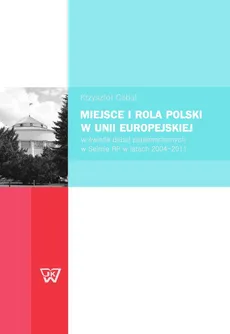 Miejsce i rola Polski w Unii Europejskiej - Outlet - Krzysztof Cebul