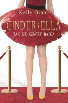 Cinder i Ella Tak kończy się bajka - Outlet - Kelly Oram