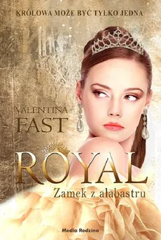 Royal. Zamek z alabastru - Fast Valentina
