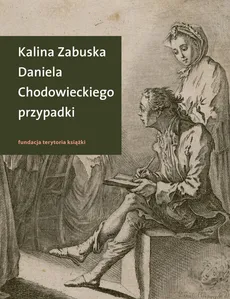 Daniela Chodowieckiego przypadki - Kalina Zabuska