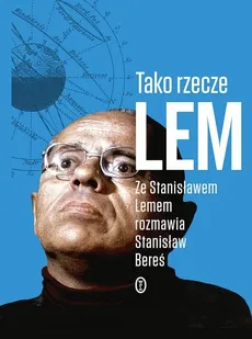 Tako rzecze Lem - Stanisław Bereś, Stanisław Lem