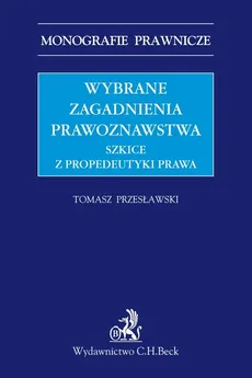 Wybrane zagadnienia prawoznawstwa - Tomasz Przesławski