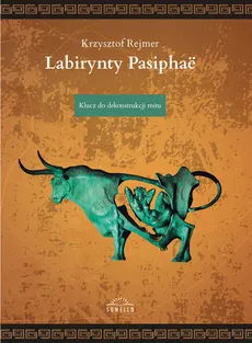 Labirynty Pasiphae - Krzysztof Rejmer