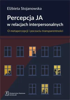 Percepcja Ja w relacjach interpersonalnych - Elżbieta Stojanowska