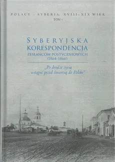 Syberyjska korespondencja zesłańców postyczniowych (1864-1866) - Outlet