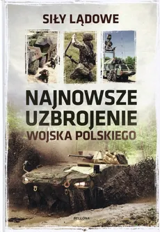 Najnowsze uzbrojenie Wojska Polskiego. Siły lądowe