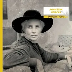 Bardowie i poeci Agnieszka Osiecka