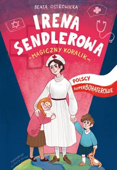 Irena Sendlerowa Polscy superbohaterowie - Outlet - Beata Ostrowicka