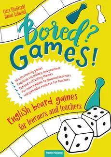 Bored? Games English board games for learners and teachers Gry do nauki angielskiego - Fitz Gerald Ciara, Daniel Łukasiak