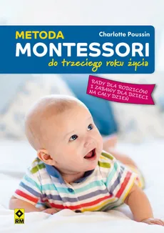 Metoda Montessori do trzeciego roku życia - Charlotte Poussin