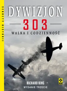 Dywizjon 303 Walka i codzienność - Outlet - Richard King