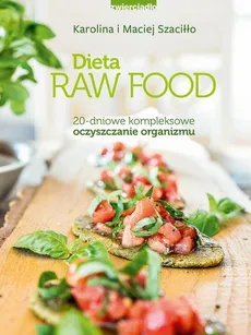 Dieta Raw Food - Outlet - Karolina Szaciłło, Maciej Szaciłło