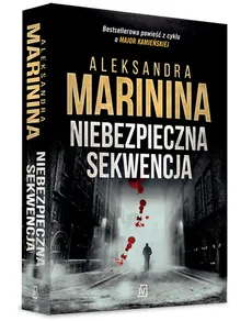 Niebezpieczna sekwencja - Aleksandra Marinina