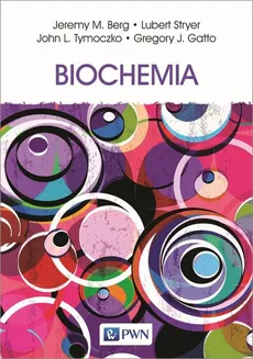 Biochemia - Jeremy M. Berg, Lubert Stryer, John L. Tymoczko, Gregory J. Gatto