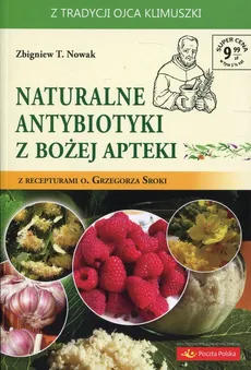 Naturalne antybiotyki z Bożej apteki - Nowak Zbigniew T.