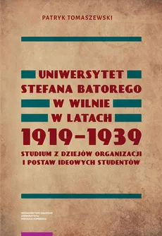 Uniwersytet Stefana Batorego w Wilnie w latach 1919-1939 - Patryk Tomaszewski