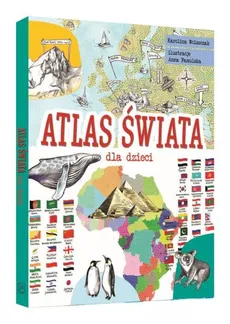 Atlas świata dla dzieci - Karolina Wolszczak