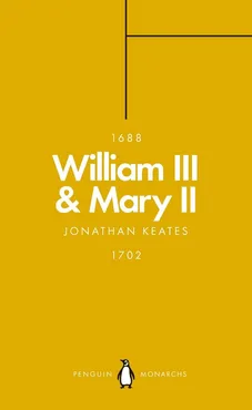 William III & Mary II - Jonathan Keates