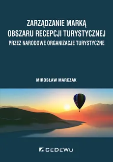 Zarządzanie marką obszaru recepcji turystycznej przez narodowe organizacje turystyczne - Outlet - Mirosław Marczak
