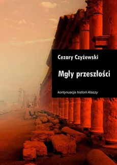 Mgły przeszłości - Cezary Czyżewski