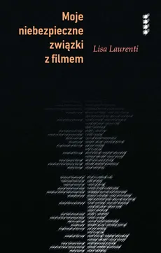 Moje niebezpieczne związki z filmem - Lisa Laurenti