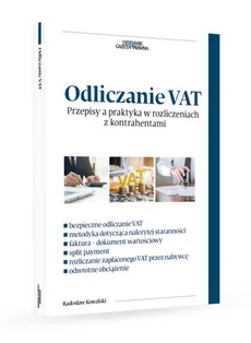 Odliczanie VAT Przepisy a praktyka w rozliczeniach z kontrahentami - Radosław Kowalski