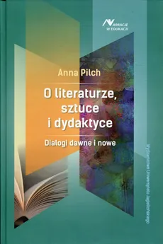 O literaturze, sztuce i dydaktyce - Outlet - Anna Pilch