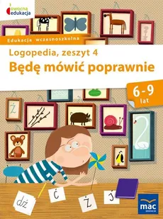Będę mówić poprawnie Logopedia Zeszyt 4 - Outlet - Jolanta Góral-Półrola, Stanisława Zakrzewska
