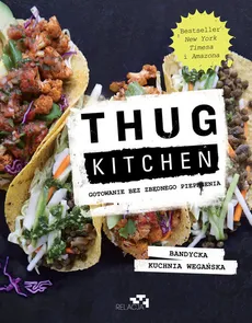 Thug Kitchen. Gotowanie bez zbędnego pieprzenia - Outlet - Thug Kitchen