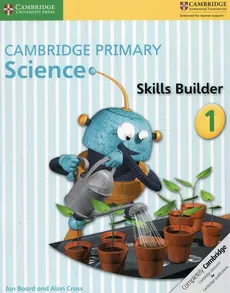 Cambridge Primary Science Skills Builder 1 - Jon Board, Alan Cross
