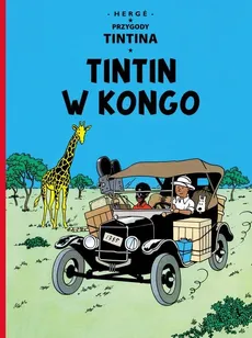 Tintin w Kongo, tom 2. Przygody Tintina - Prosper Remi Georges