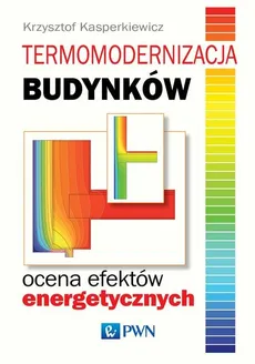 Termomodernizacja budynków Ocena efektów energetycznych - Outlet - Krzysztof Kasperkiewicz