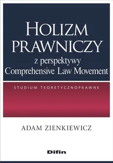 Holizm prawniczy z perspektywy Comprehensive Law Movement - Adam Zienkiewicz