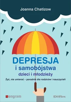 Depresja i samobójstwa dzieci i młodzieży - Outlet - Joanna Chatizow