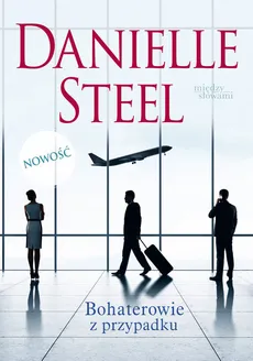 Bohaterowie z przypadku - Outlet - Danielle Steel