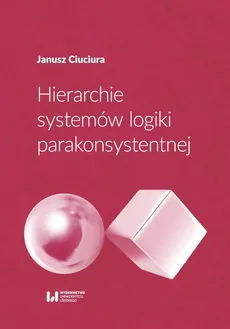 Hierarchie systemów logiki parakonsystentnej - Outlet - Janusz Ciuciura
