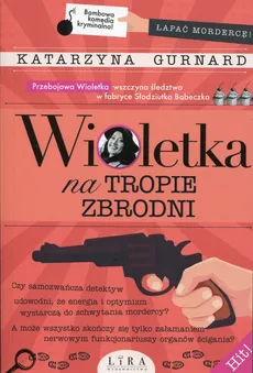 Wioletka na tropie zbrodni - Outlet - Katarzyna Gurnard