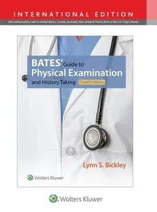Bates' Guide to Physical Examination and History Taking 12e - Outlet - Bickley Lynn S.