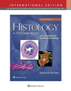 Histology: A Text and Atlas: With Correlated Cell and Molecular Biology 7e - Outlet - Wojciech Pawlina, Ross Michael H.