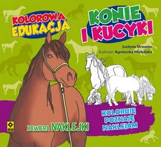 Kolorowa edukacja Konie i kucyki - Justyna Mrowiec