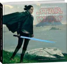 Star Wars Ostatni Jedi  Wizje Twórców - Outlet - Phil Szostak