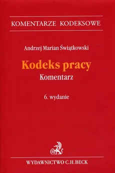 Kodeks pracy Komentarz - Świątkowski Andrzej Marian