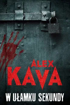 W ułamku sekundy - Alex Kava