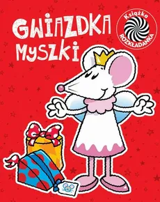 Gwiazdka myszki Ruchome obrazki - Urszula Kozłowska