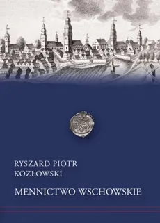 Mennictwo wschowskie - Kozłowski Ryszard Piotr