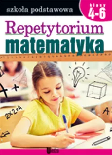 Repetytorium Matematyka Klasy 4-6 - Wiesława Janista